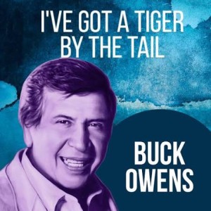 I've Got A Tiger By The Tail - Buck Owens