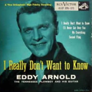 I Really Don't Want To Know - Eddy Arnold